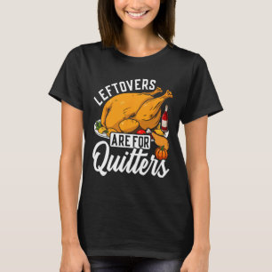 T-shirt Les restes sont pour les lâcheurs de dinde pour Th