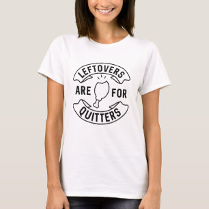 T-shirt Les Restes Sont Pour Les Quitters