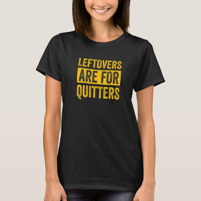 T-shirt Les Restes Sont Pour Les Quitters (Devant)