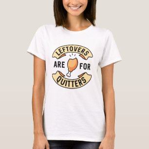 T-shirt Les Restes Sont Pour Les Quitters