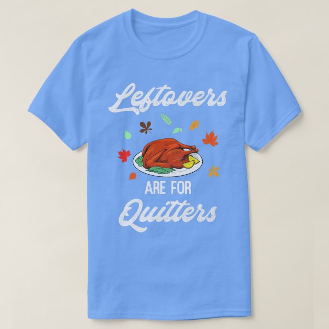 T-shirt Les Restes Sont Pour Les Quitters Heureux La Journ (Design devant)