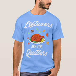 T-shirt Les Restes Sont Pour Les Quitters Heureux La Journ
