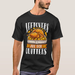 T-shirt Les Restes Sont Pour Les Quitters Thanksgiving Tur