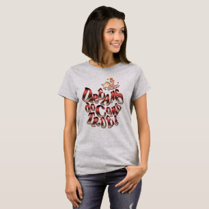 T-shirt Les rêves deviennent réalité