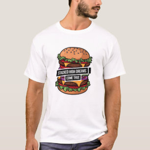T-shirt Les rêves élevés empilés deviennent réalité