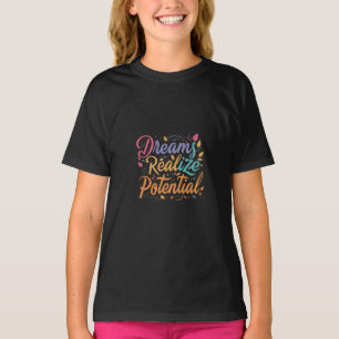 T-shirt Les rêves réalisent le potentiel