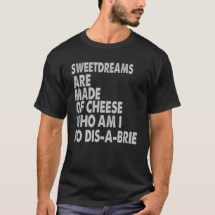 T-shirt Les Rêves Sucrés Sont Faits De Plaisanteries De Pi