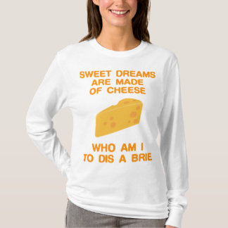 T-shirt Les Rêves Sucrés Sont Faits De Sucre Au Fromage