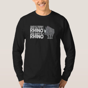 T-shirt Les Rhinos Sont Toujours Vous-Mêmes À Moins D'Être