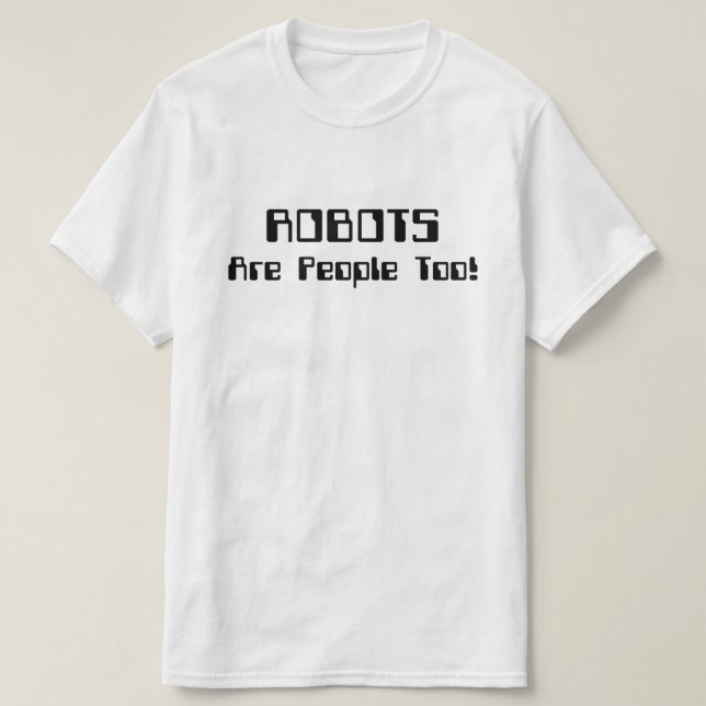 T-shirt Les ROBOTS Sont Aussi Des Gens ! (Design devant)