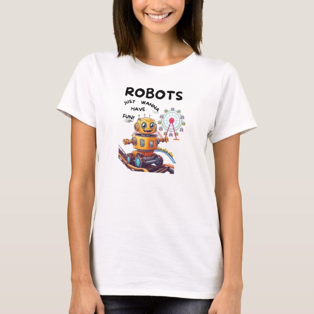 T-shirt Les robots veulent juste s'amuser (Devant)