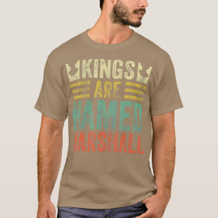 T-shirt Les rois portent le nom de Marshall Shirt Funny Pe