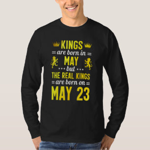 T-shirt Les Rois Sont Nés En Mai Les Véritables Rois Sont