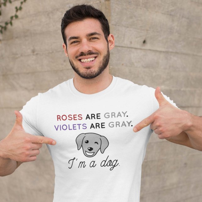 T-shirt Les roses sont gris (I'm a dog shirt)
