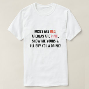 T-shirt Les roses sont Red Areolas sont Rose Montrez-moi l