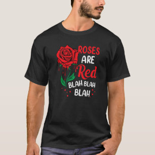 T-shirt Les roses sont Red Blah Blah Blah Anti Valentin