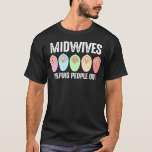 T-shirt Les sages-femmes aident les gens à sortir les sage