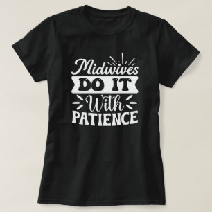 T-shirt Les sages-femmes le font avec patience amusant