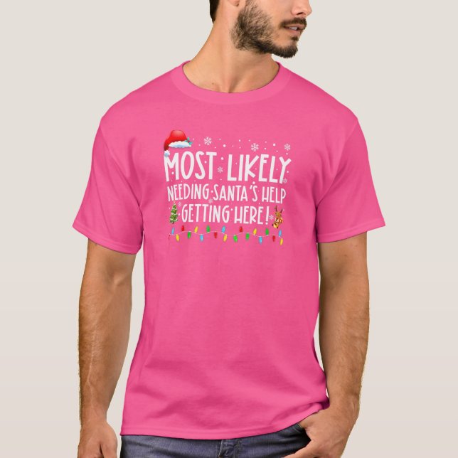 T-shirt Les Santas Les Plus Probables Aident À Arriver Ici (Devant)