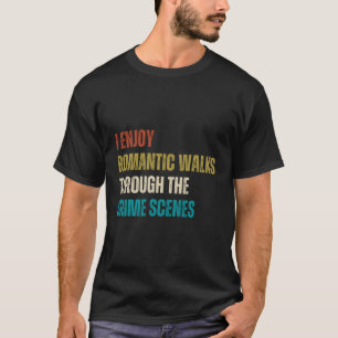 T-shirt Les Sciences Légale J'Apprécie Les Promenades Dans