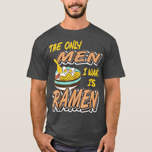 T-shirt Les Seuls Hommes Que Je Veux Sont Ramen 1557