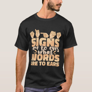 T-shirt Les signes sont aux yeux ce que les mots sont aux 