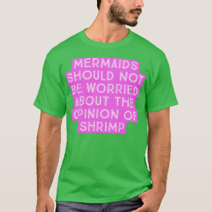 T-shirt Les sirènes ne devraient pas s'inquiéter