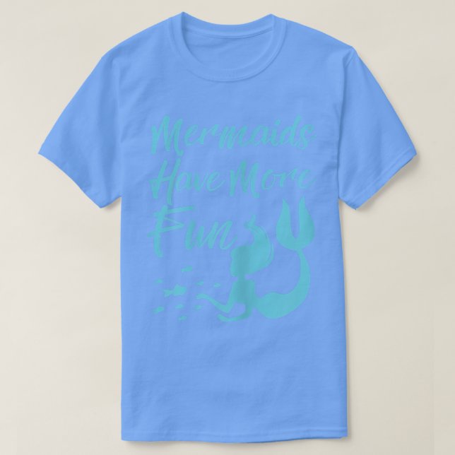 T-shirt Les sirènes ont plus de plaisir (Design devant)