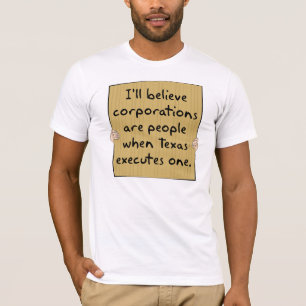T-shirt Les sociétés sont les gens quand le Texas Excutes
