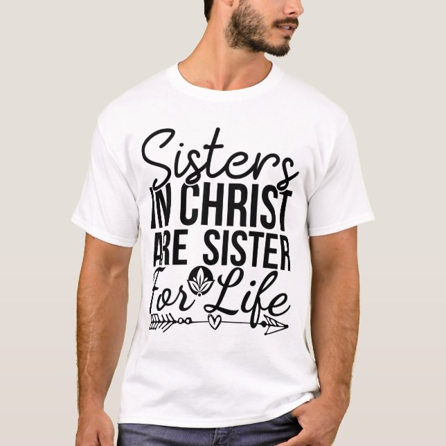 T-shirt Les soeurs en Christ sont des soeurs pour la vie (Devant)