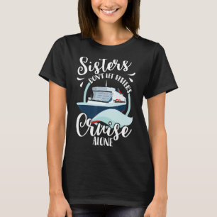 T-shirt Les soeurs ne laissent pas les soeurs croiser seul