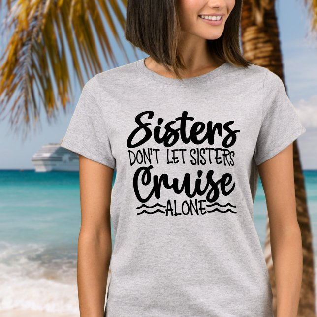 T-shirt Les soeurs ne laissent pas les soeurs faire la cro (Sisters don't let sisters cruise alone - fun cruise tee shirt for next family cruise.)