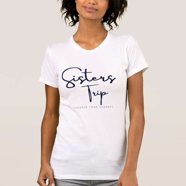 T-shirt Les Soeurs Voyage Moins Cher Que La Thérapie (Devant)