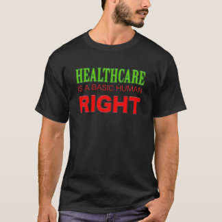 T-shirt Les soins de santé sont un juste ! Personnalisez