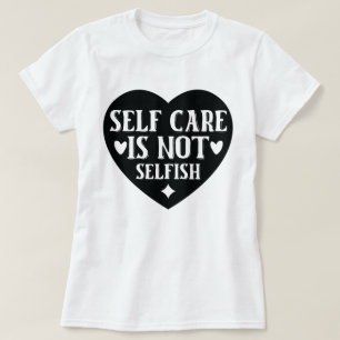 T-shirt Les soins personnels ne sont pas égoïstes