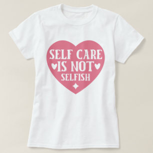 T-shirt Les soins personnels ne sont pas égoïstes