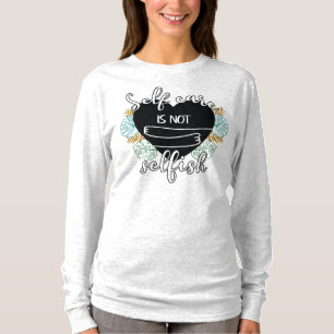 T-shirt Les soins personnels ne sont pas égoïstes