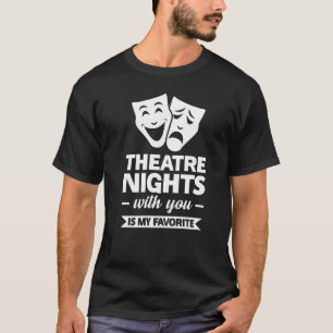 T-shirt Les Soirées Théâtrales Avec Vous Est Mon Broadway