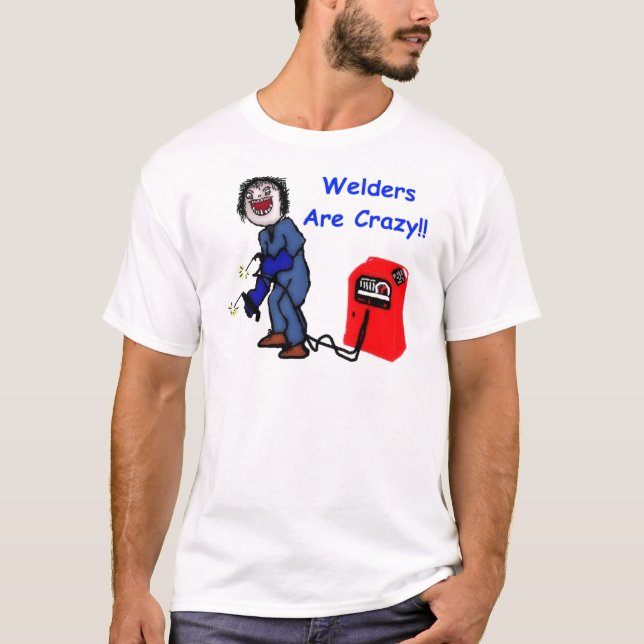 T-shirt Les soudeurs sont fous (Devant)