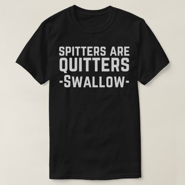 T-shirt Les Spitters Sont Des Quitters (Design devant)