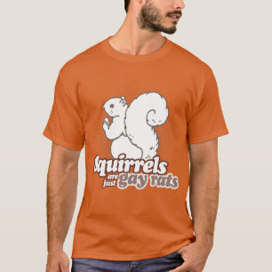 T-SHIRT LES SQUIRRELS NE SONT QUE DES RATS GAY
