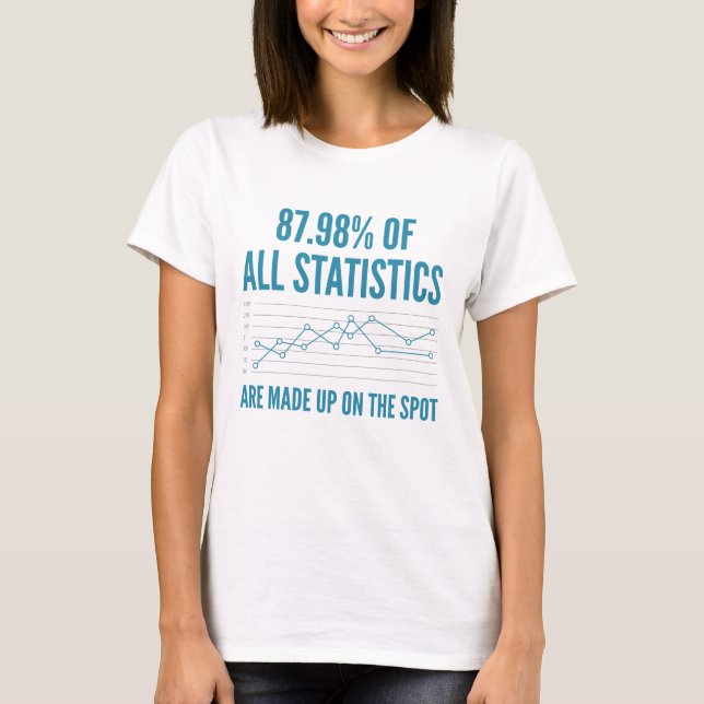 T-shirt Les statistiques sont inventées (Devant)