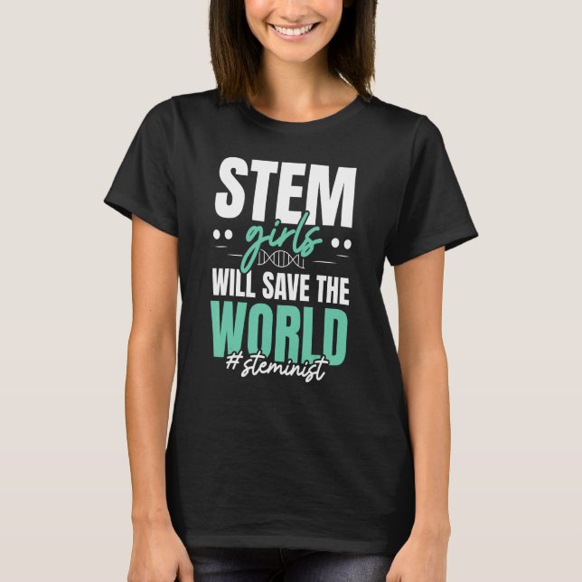 T-shirt Les Stem Girls Sauveront La Science Stémoniste Mon (Devant)