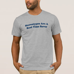 T-shirt Les stéréotypes sont un épargnant en temps rée