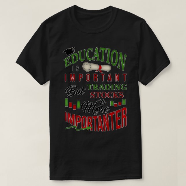 T-shirt Les Stocks de commerce est plus important Jour com (Design devant)