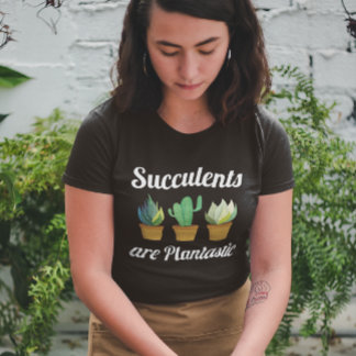 T-shirt Les Succulents Sont Plantastiques