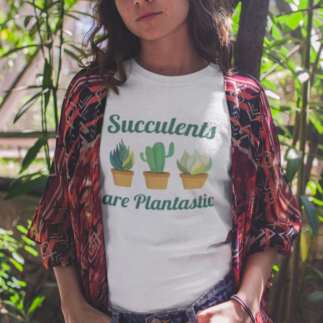 T-shirt Les Succulents Sont Plantastiques (Succulents are plantastic t-shirt)