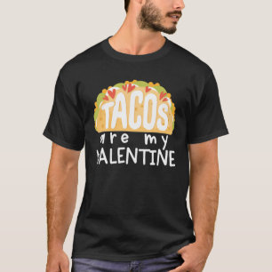 T-shirt Les Tacos sont ma Saint Valentin Drôle Saint Valen
