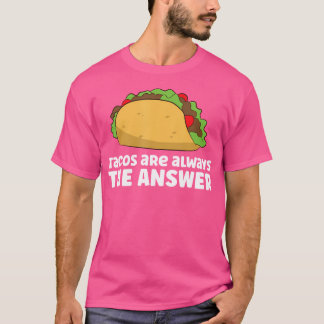 T-shirt Les Tacos Sont Toujours La Réponse Amour Tacos