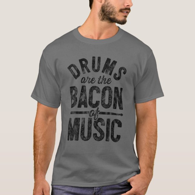 T-shirt Les Tambours Sont Le Bacon De Musique Drôle Drumme (Devant)